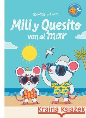 Mili Y Quesito Van Al Mar Raeioul Raeioul Lucy Lucy 9786070777806 Planeta Publishing