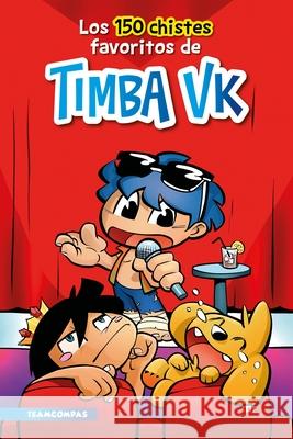 Los 150 Chistes Favoritos de Timba Vk Timba Vk Timb 9786070782879 Planeta Publishing