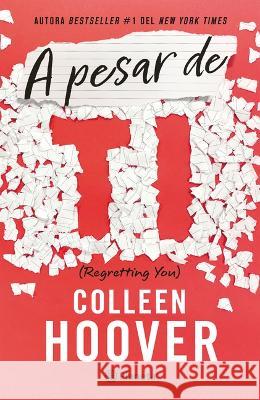 A Pesar de Ti / Regretting You (Spanish Edition) Colleen Hoover 9786070792328