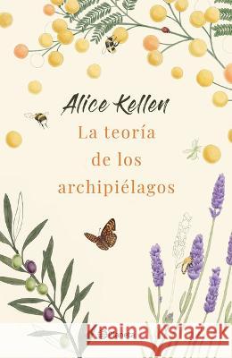 La Teoría de Los Archipiélagos Kellen, Alice 9786070795527