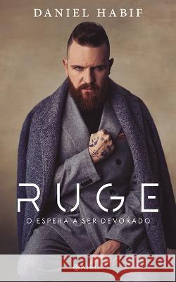 Ruge, O Espera a Ser Devorado Daniel Habif 9786070797804 Planeta Publishing