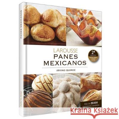 Panes Mexicanos Irving Quiroz 9786072121652 Ediciones Larousse (MX)