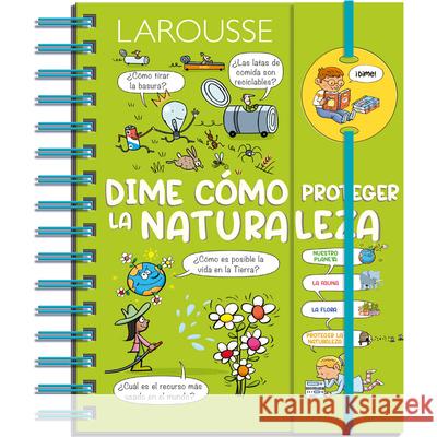 Dime Cómo Proteger La Naturaleza Ediciones Larousse 9786072122994