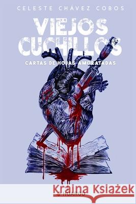 Viejos cuchillos: Cartas de hojas amoratadas Celeste Ch?ve 9786072683518
