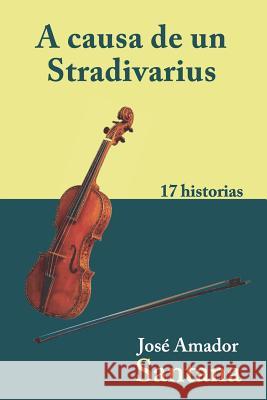 A Causa de Un Stradivarius Jose Amador Santana 9786072914049