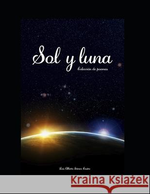 Sol y Luna: Colección de Poemas Gómez Castro, Luis Alberto 9786072919945