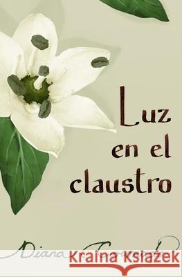 Luz en el claustro Diana Coronado 9786072927414