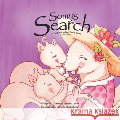 Somy's Search, a single Mum by choice story for twins Carmen Martine Rosemary Martinez 9786072928824