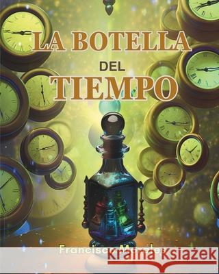 La botella del tiempo Francisco Morales 9786072955073