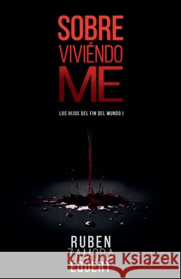 Sobrevivi?ndome Ruben Zamora Equert 9786072959842 Ruben Zamora Equert