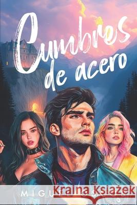 Cumbres de acero Miguel Oscos 9786072971028 Independiente R