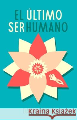 El ?ltimo ser humano Hunter Myers Danie Cruz 9786072971486