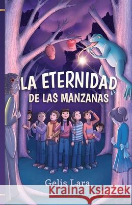 La eternidad de las manzanas Gelis Lara 9786072971912