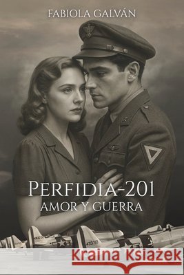 Perfidia-201 Amor y guerra Fabiola Galv?n 9786072988651