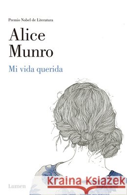 Mi Vida Querida / Dear Life Alice Munro 9786073120388