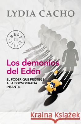 Los Demonios del Eden / The Demons of Eden Lydia Cacho 9786073130899 Debolsillo