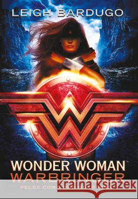 Wonder Woman: Warbringer (Spanish Edition) Leigh Bardugo 9786073159692 