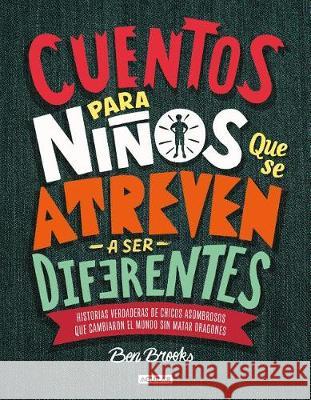 Cuentos Para Niños Que Se Atreven A Ser Diferentes = Stories for Boys Who Dare to Be Different Brooks, Ben 9786073169363 Aguilar