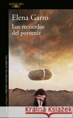 Los Recuerdos del Porvenir / Recollections of Things to Come Garro, Elena 9786073183376 Alfaguara