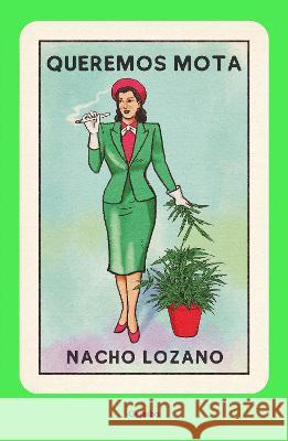Queremos Mota / We Want Weed Nacho Lozano 9786073189309 Grijalbo