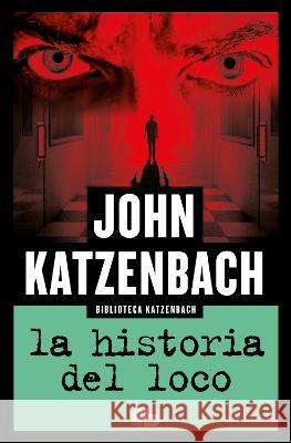 La Historia del Loco / Madman\'s Tale John Katzenbach 9786073803038 B de Bolsillo