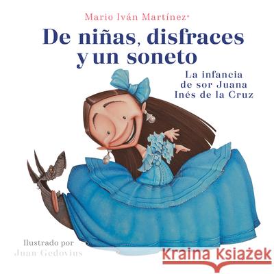 de Niñas, Disfraces Y Un Soneto / Of Girls, Disguises, and a Sonnet Martínez, Mario Iván 9786073806244 Alfaguara Infantil