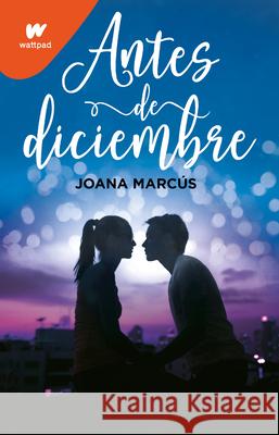 Antes de Diciembre / Before December Joana Marcus 9786073810555 Montena