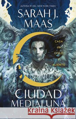 Casa de Cielo Y Aliento / House of Sky and Breath Sarah J. Maas 9786073813976