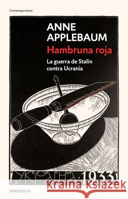 Hambruna Roja: La Guerra de Stalin Contra Ucrania / Red Famine: Stalins's War on Ukraine Anne Applebaum 9786073815185