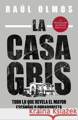 La Casa Gris / Grey House Ra?l Olmos 9786073815758