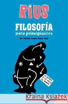 Filosofía Para Principiantes. de Platón Hasta Hace Rato (Edición Especial) / Phi Losophy for Beginners (Special Edition) Rius 9786073816717 Debolsillo