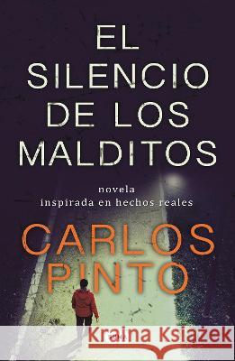 El Silencio de Los Malditos / The Silence of the Damned Carlos Pinto 9786073816991