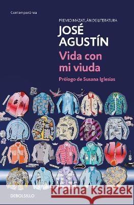 Vida Con Mi Viuda / Life with My Widow Jos? Agust?n 9786073817196 Debolsillo