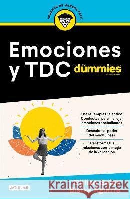 Emociones Para Dummies / Dbt for Dummies Galen, Gillian 9786073823425 Aguilar