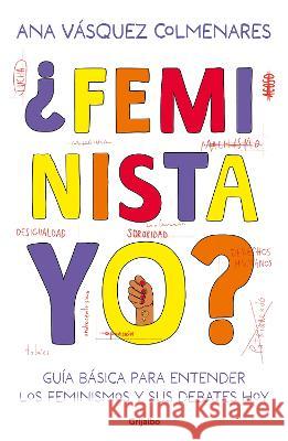 ?Feminista, Yo? Ana V?sque 9786073826167 Grijalbo