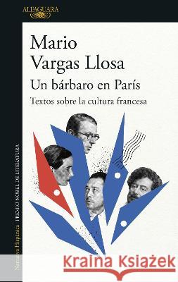 Un Bárbaro En París: Textos Sobre La Cultura Francesa Llosa, Mario Vargas 9786073826211 Alfaguara