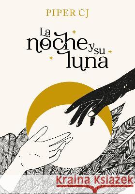 La Noche Y Su Luna / The Night and Its Moon Piper Cj 9786073829076