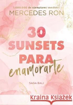 30 Sunsets Para Enamorarte Mercedes Ron 9786073831727 Montena