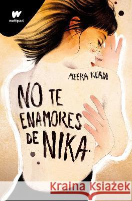 No Te Enamores de Nika / Don't Fall in Love with Nika Meera Kean 9786073832434 Montena