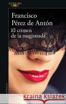 El Crimen de la Magistrada / The Magistrate's Crime Francisco P?re 9786073833202