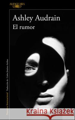 El Rumor / The Whispers Ashley Audrain 9786073841245 Alfaguara