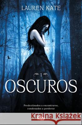 Oscuros / Dark Lauren Kate 9786073843201 B de Bolsillo