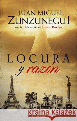 Locura Y Raz?n / Madness and Reason Juan Miguel Zunzunegui 9786073845328 Debolsillo