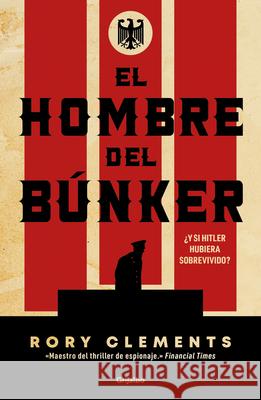 El Hombre del Bunker / The Man in the Bunker Rory Clements 9786073848749 Grijalbo