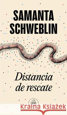 Distancia de Rescate / Fever Dream Samanta Schweblin 9786073851015 Literatura Random House