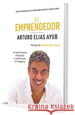 El Emprendedor (Edicion Especial) / The Entrepreneur (Special Edition) Arturo El?a 9786073864244 Grijalbo