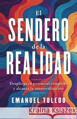 El Sendero de la Realidad / The Path of Reality Emanuel Toledo 9786073865234 Grijalbo