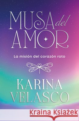 La Musa del Amor / The Muse of Love Karina Velasco 9786073865593