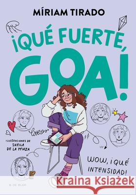 ?Qu? Fuerte, Goa! / How Strong, Goa! M?riam Tirado 9786073868679 B de Blok