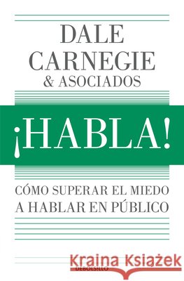 ?Habla! Dale Carnegie 9786073871594 Debolsillo